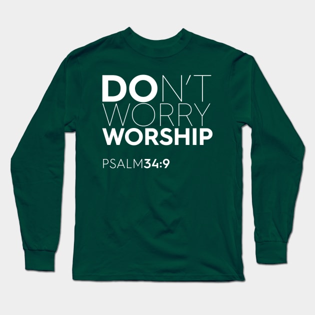 Don't Worry - Worship Christian T-Shirt, T-Shirt, Faith-based Apparel, Women's, Men's, Unisex, Hoodies, Sweatshirts Long Sleeve T-Shirt by authorytees